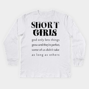 short girls | new girl shirt |tall girl |quotes |small girl| funny shirts for her Kids Long Sleeve T-Shirt